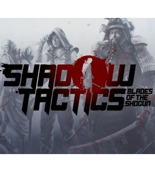 Shadow Tactics: Blades of the Shogun Steam Key EUROPE